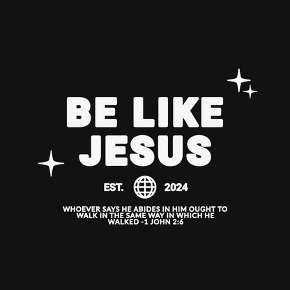 Be Like Jesus *Official Brand Tee*